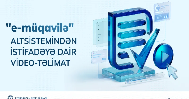 “e müqavilə” altsistemindən istifadəyə dair video təlimat hazırlanıb VİDEO