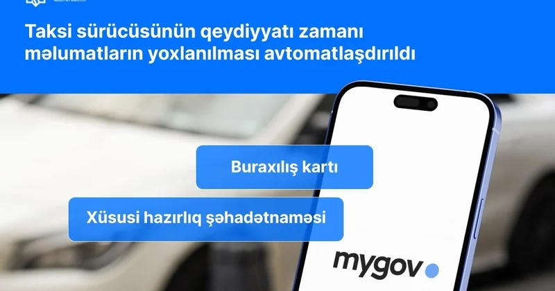 Taksi sürücülərinin qeydiyyatı zamanı məlumatların yoxlanılması avtomatlaşdırılır
