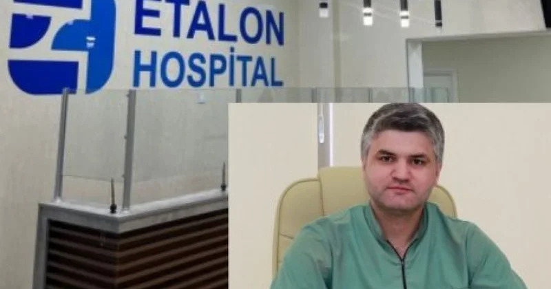 “Etalon” hospital: sertifikatsız həkimlərin ölüm riski