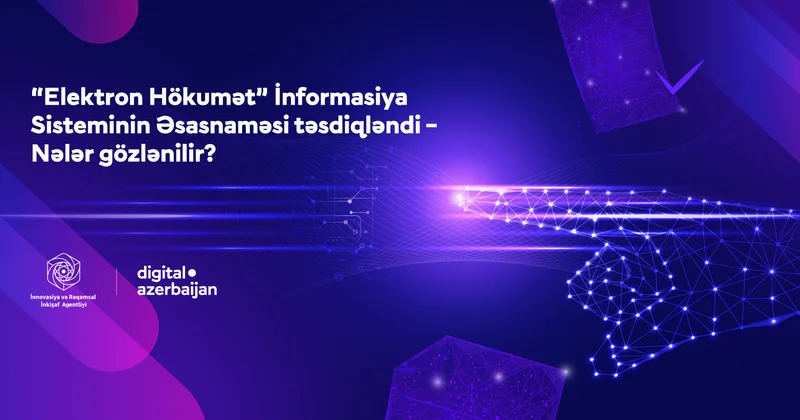 Названы новшества в связи с утвержденным Положением об информационной системе электронного правительства Азербайджана