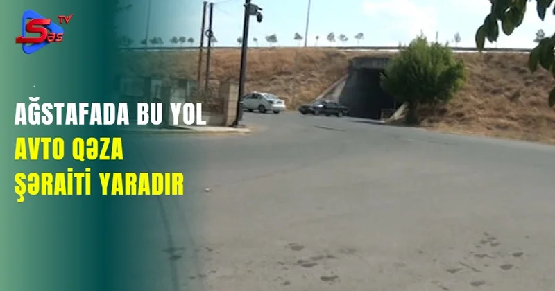 Ağstafada bu yol avto qəza şəraiti yaradır