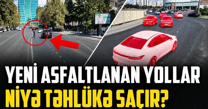 Asfalt yenilənir, xətlər çəkilmir: Bəs təhlükəsizlik?