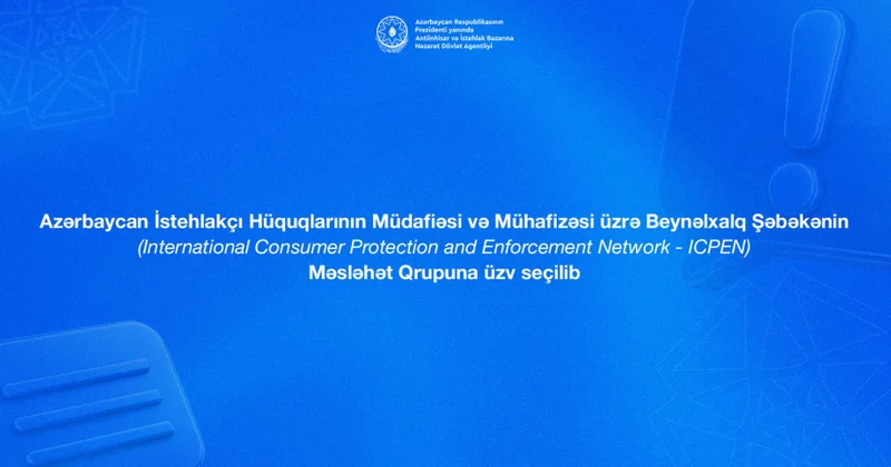 Azərbaycan ICPEN in Məsləhət Qrupuna üzv seçilib