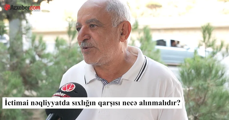 İctimai nəqliyyatda sıxlığın qarşısı necə almaq olar VİDEOSORĞU