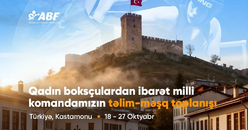 Qadın boksçularımız Kastamonuda Türkiyə millisi ilə hazırlıq keçəcək