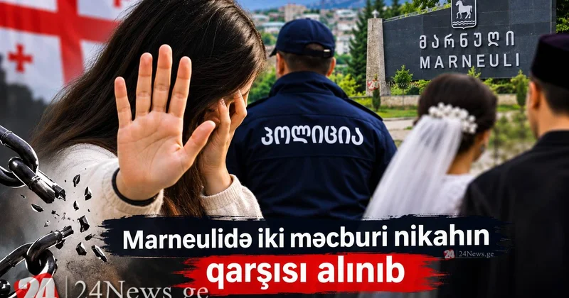 Marneulidə iki məcburi nikahın qarşısı alınıb