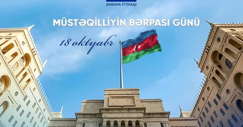Aİ Nümayəndəliyi: Qoy Müstəqilliyin Bərpası Günü Azərbaycana qürur, sevinc, rifah gətirsin