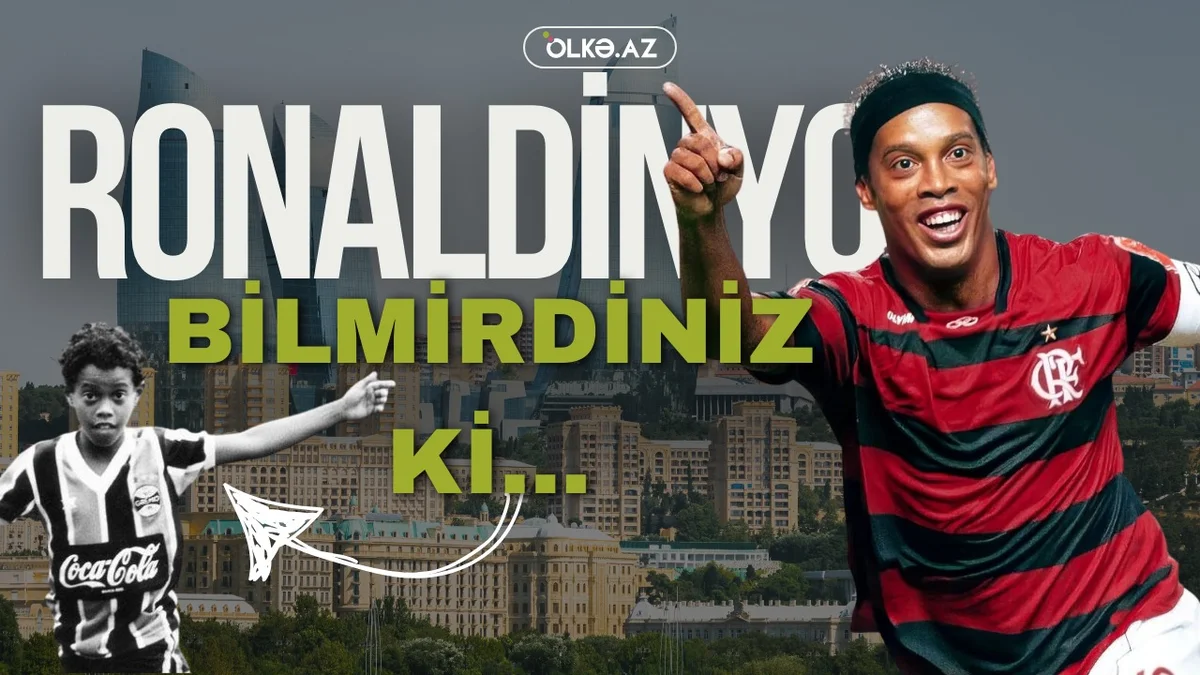 “Klon”da rol aldı, müharibədə Azərbaycanı dəstəklədi Ronaldinyo haqqında bilmədikləriniz Video