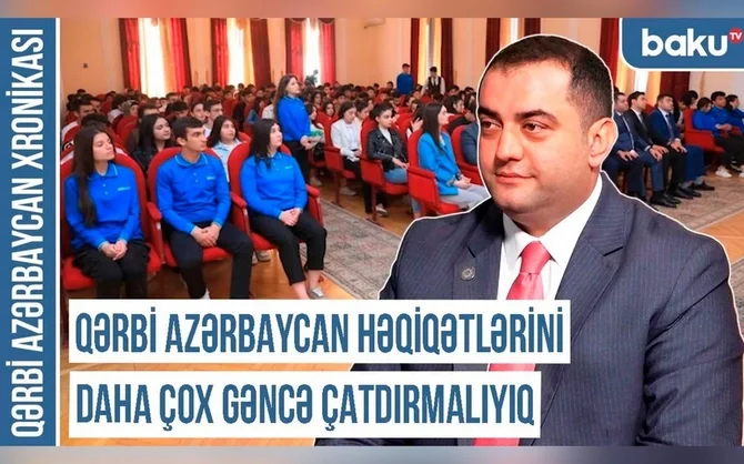 Xronika: Qərbi Azərbaycan həqiqətlərini daha çox gəncə çatdırmalıyıq Xəbər saytı Son xəbərlər və Hadisələr