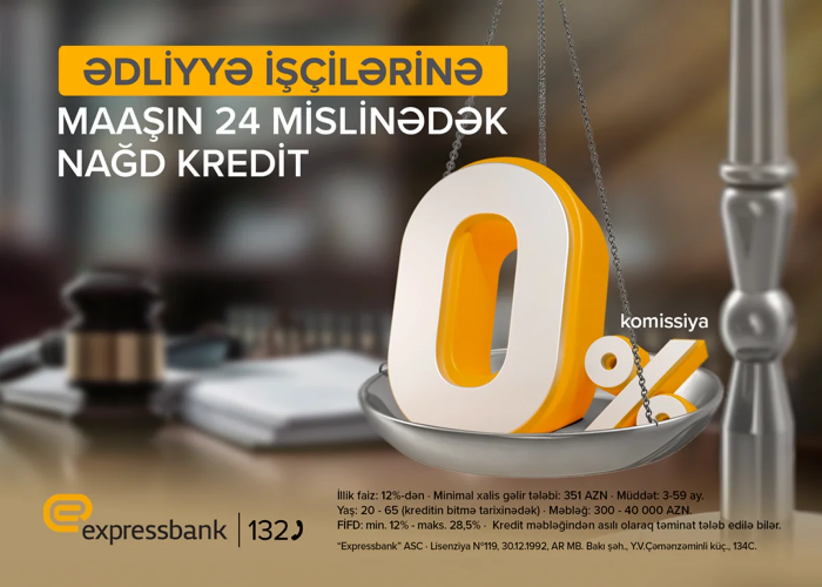 Expressbankdan Ədliyyə İşçilərinə KOMİSSİYASIZ KREDİT!