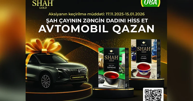 “Şah” çayının zəngin dadını hiss et və avtomobil qazan Yeni lotereya başladı