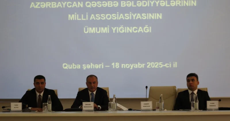 Qəsəbə Bələdiyyələrinin Milli Assosiasiyasının Ümumi Yığıncağında 98 nümayəndə iştirakı edir