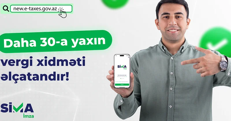 “SİMA İmza” ilə daha 30 a yaxın elektron vergi xidmətinə əlçatanlıq təmin edildi