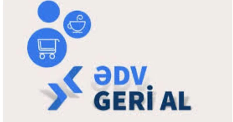 Bu tarixdən “ƏDV geri al” a görə daha çox vəsait ödəniləcək AÇIQLAMA