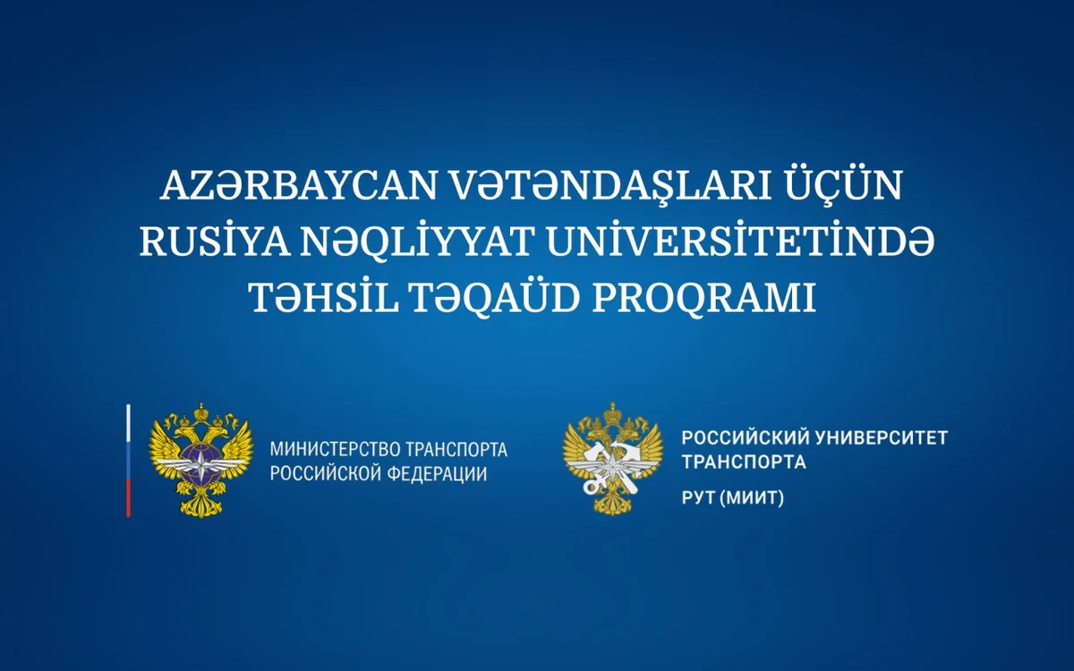 Rusiya Nəqliyyat Universiteti vətəndaşlarımız üçün təhsil təqaüd proqramı elan edir