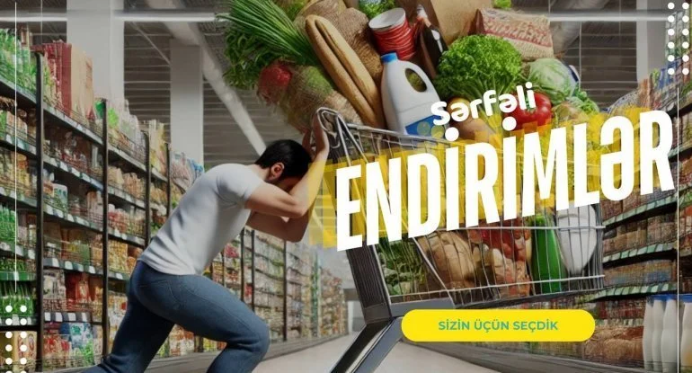 Marketlərdəki sərfəli endirimlər bir arada: Alışverişdə böyük qənaət imkanı