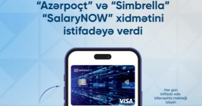 “Azərpoçt” və “Simbrella” “SalaryNOW” xidmətini istifadəyə verib