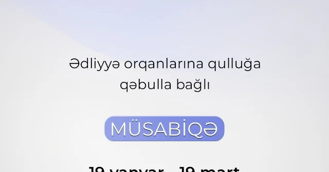 Ədliyyə Nazirliyi qulluğa qəbulla bağlı müsabiqə elan edib