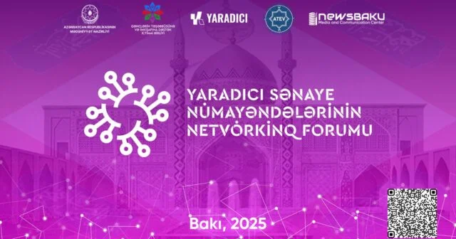 Yaradıcı sənaye nümayəndələrinin “Networking” Forumu keçiriləcək