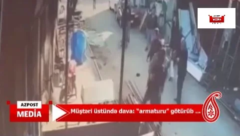 Müştəri üstündə dava: “armaturu” götürüb...