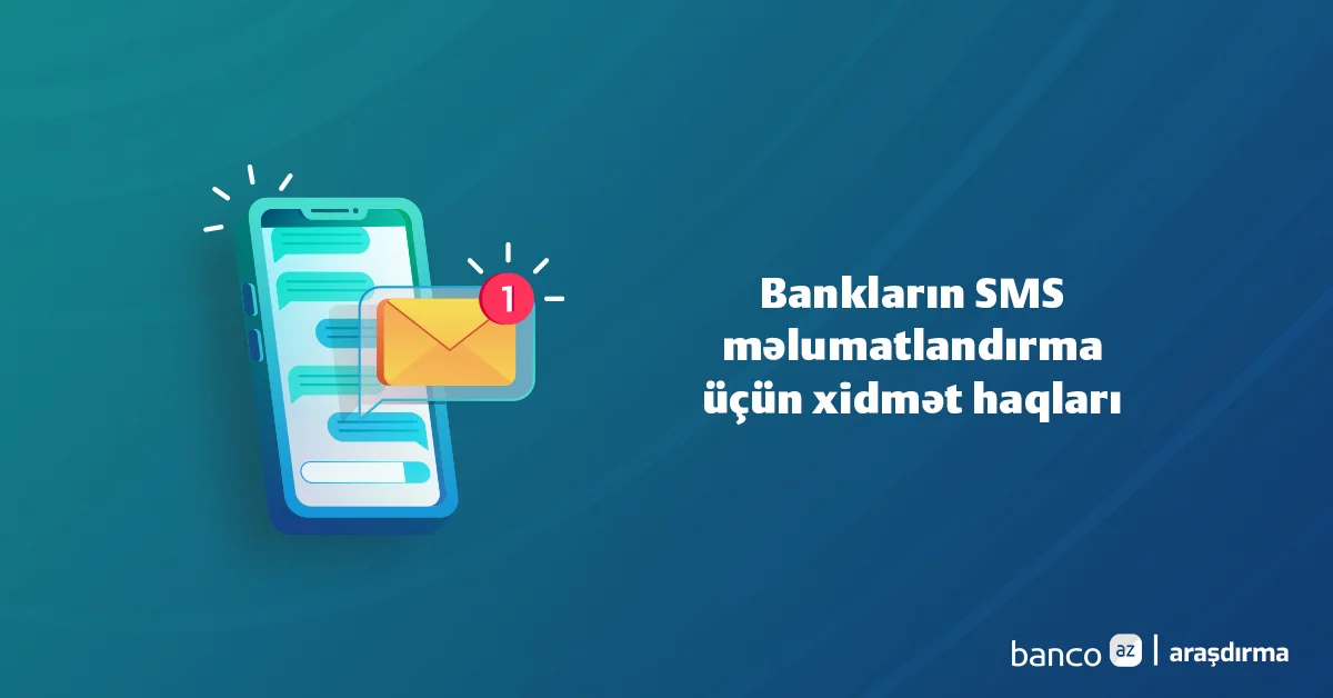 Bankların SMS xəbərdarlıq xidmətlərinin qiymətləri ARAŞDIRMA