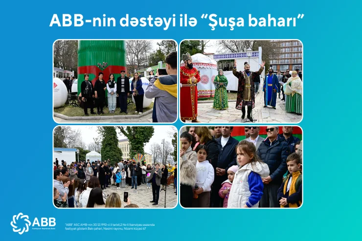 ABB nin dəstəyi ilə “Şuşa baharı” başlandı