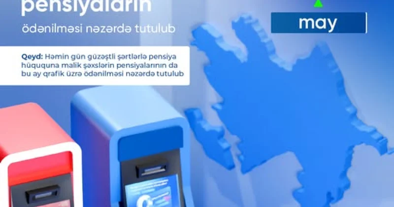 Ölkə üzrə may ayının pensiyaları sabah tam ödəniləcək