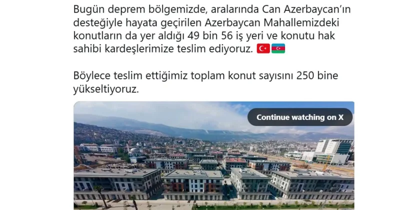 Türkiyə Prezidenti Kahramanmaraşda “Azərbaycan” məhəlləsinin açılışı ərəfəsində sosial şəbəkələrdə paylaşım edib