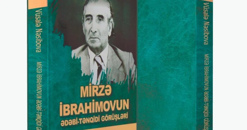 Mirzə İbrahimovun ədəbi tənqidi görüşləri haqqında monoqrafiya nəşr edilib