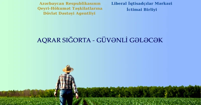 Aqrar sığorta yeni Dövlət Proqramının uğurunu müəyyən edəcək əsas mexanizmlərdən biri