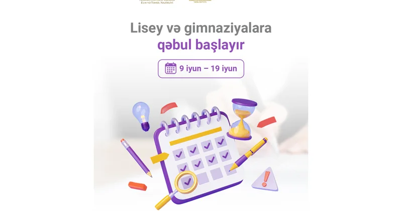 Lisey və gimnaziyalara qəbul başlayır