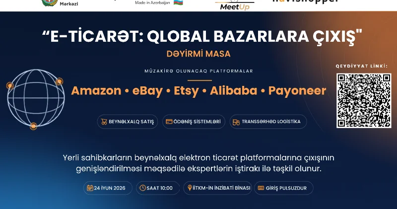 “Azexport” portalı E ticarət: Qlobal Bazarlara Çıxış mövzusunda dəyirmi masa keçirəcək