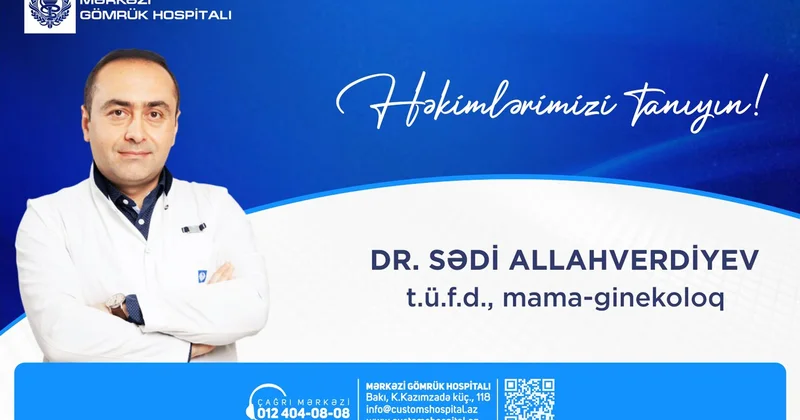 “Həkimlərimizi tanıyın!” rubrikamızda
