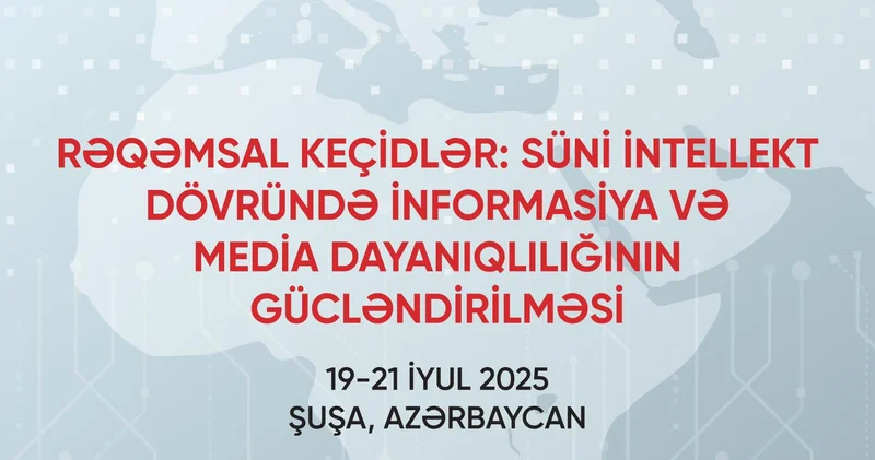 Şuşada Qlobal Media Forumu işinə başlayır