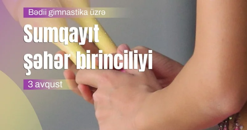 Sumqayıtda bədii gimnastika üzrə şəhər birinciliyi keçiriləcək