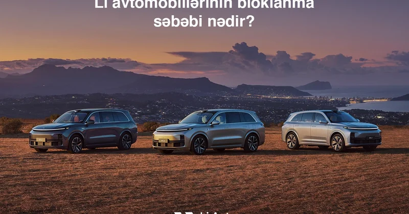 Li Auto dan qərar: Rəsmi olmayan avtomobillər tamamilə bloklanacaq