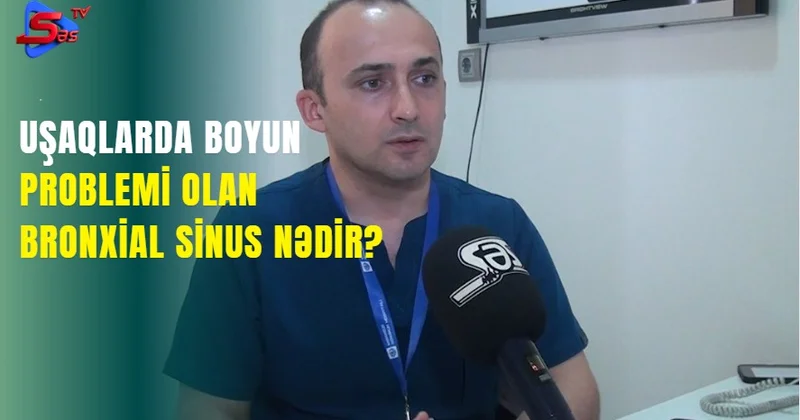 Uşaqlarda boyun problemi olan bronxial sinus nədir?