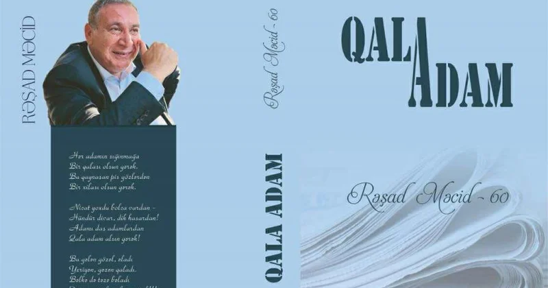 Rəşad Məcidin 60 illiyinə həsr olunmuş Qala adam kitabı çapdan çıxıb