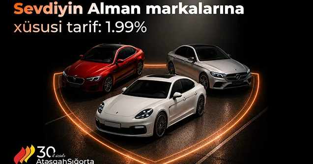 “Atəşgah” Sığortadan alman markalı avtomobillərə xüsusi Kasko təklifi