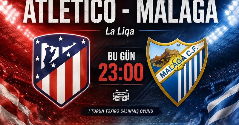 “Atletiko” yeni La Liqa mövsümünə “Malaqa” ilə başlayacaq