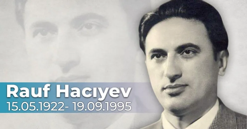 Xalq artisti, bəstəkar Rauf Hacıyevin anım günüdür