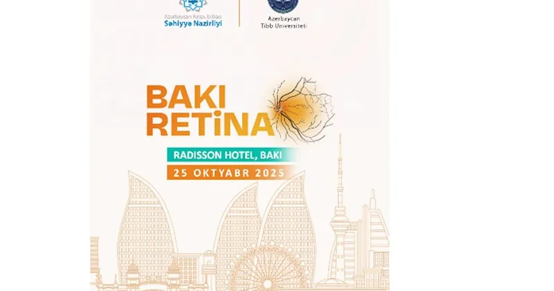 Azərbaycanda ilk dəfə: Bakı Retina Beynəlxalq Elmi Konfransı keçiriləcək