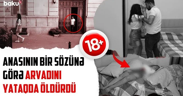 Dəhşətli qətl: Oğul arvadını anasına görə öldürdü KONKRET