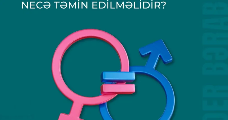 Əmək münasibətlərində gender bərabərliyi necə təmin edilməlidir?