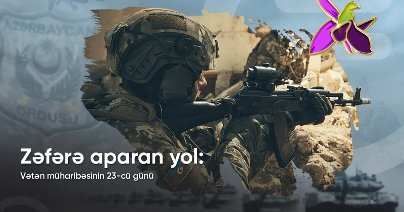 Vətən müharibəsinin 23 cü günü 13 kənd işğaldan azad edilir