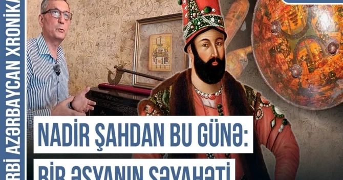 Nadir Şahdan bu günə gəlib çıxan qalxanın yaddaşı Qərbi Azərbaycan Xronikası