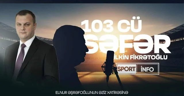 İlkin Fikrətoğlu: Elnurun 103 cü... səfəri VİDEOSÜJET