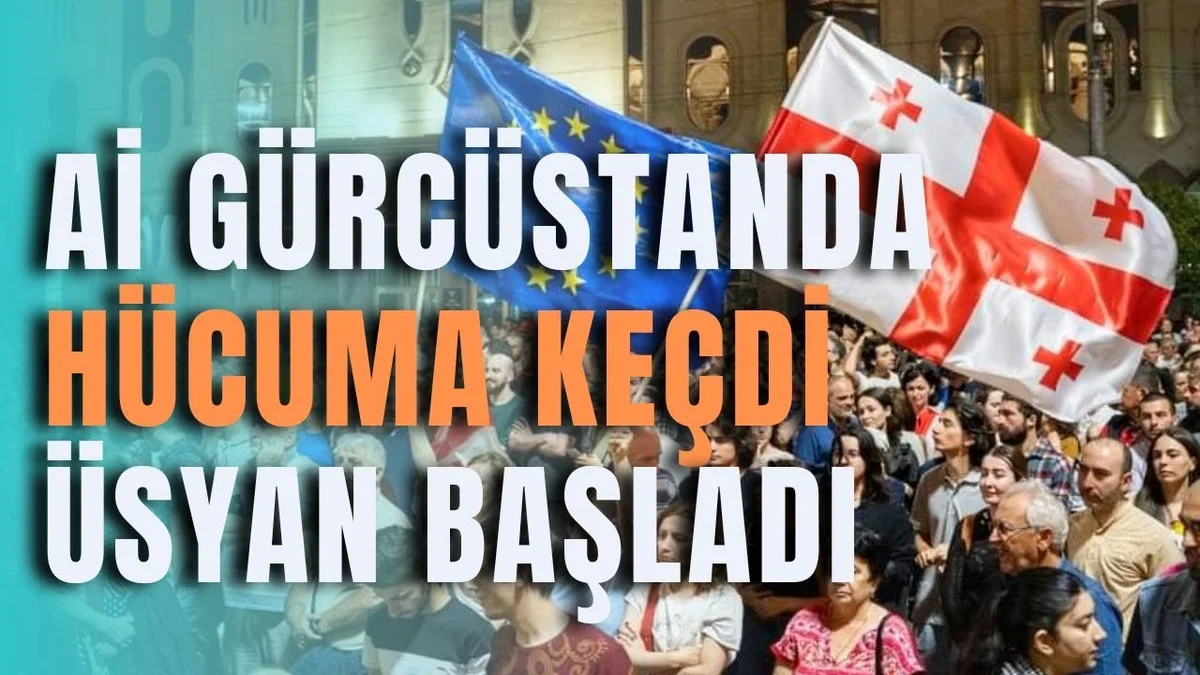 Aİ Gürcüstanda hücuma keçdi, üsyan başladı