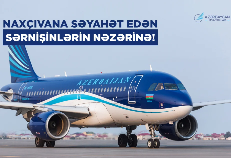 AZAL BakıNaxçıvanBakı marşrutu ilə səfər edən sərnişinlərə biletləri əvvəlcədən almağı tövsiyə edir AZƏRTAC