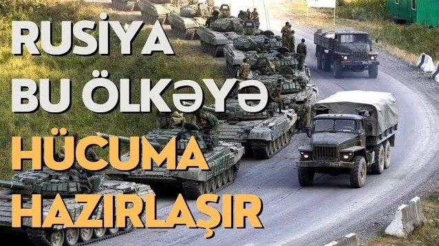 Rusiya bu ölkəyə hücuma hazırlaşır